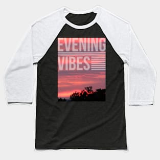 Evening Vibes Baseball T-Shirt